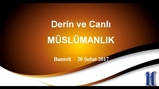 DERİN VE CANLI MÜSLÜMANLIK Bamteli [upl. by Rudy]