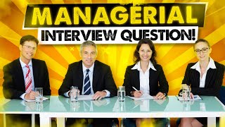 TOP 21 MANAGERIAL Interview Questions and ANSWERS How to PASS a Management Job Interview [upl. by Sadonia]