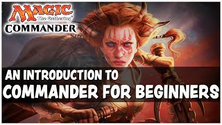 Commander For Beginners  An Introduction To Playing Commander  Magic the Gathering MTG [upl. by Ellehcir]