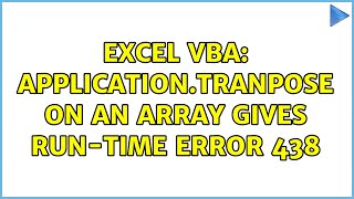 Excel VBA ApplicationTranpose on an array gives Runtime error 438 [upl. by Pickard]