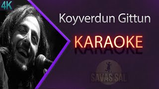 Koyverdun Gittun Beni Gelavera Deresi karaoke [upl. by Betsy]