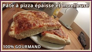 Pâte à pizza épaisse et moelleuse [upl. by Ahsinek]