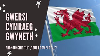 Welsh lessons  Beginner  How to pronounce LL [upl. by Meneau331]