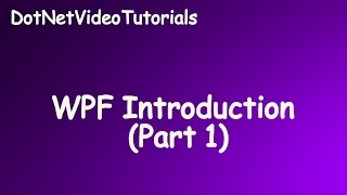 Windows Presentation Foundation WPF Introduction Part 1 [upl. by Notwen]