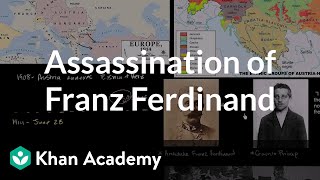 Assassination of Franz Ferdinand  The 20th century  World history  Khan Academy [upl. by Trevlac]