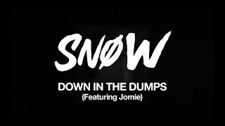 Snøw  Down In The Dumps Official Visualizer [upl. by Nichols]