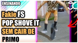 MANOBRA FÁCIL E ESTILOSA Como mandar Fakie FS Pop Shove It E NÃO CAIR DE PRIMO Varial [upl. by Eirroc110]