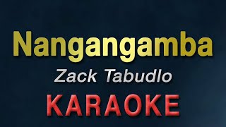 Nangangamba Zack Tabudlo  KARAOKE [upl. by Laehcar]