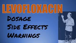 Levofloxacin Review 500 mg 750 mg Dosage and Side Effects [upl. by Larkins]