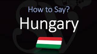 How to Pronounce Hungary CORRECTLY [upl. by Alliuqet]