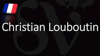 How to Pronounce Christian Louboutin CORRECTLY French Luxury Brand Pronunciation [upl. by Yuk]