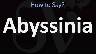 How to Pronounce Abyssinia CORRECTLY [upl. by Dj593]