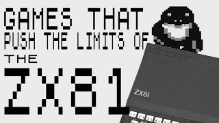 Games That Push the Limits of the ZX81 [upl. by Ebaj590]