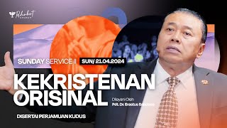 KEKRISTENAN ORISINAL  Pdt Dr Erastus Sabdono  SS II  21 April 2024  1100 WIB [upl. by Annayar]