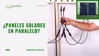 ¿Conectar paneles solares en paralelo ¿Cuándo y cómo [upl. by Haiacim]