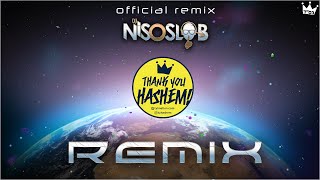 Thank You Hashem DJ Niso Slob Official Remix TYHashem [upl. by Byram]