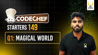 Codechef Starters 149 Contest  Magical World [upl. by Aibos]