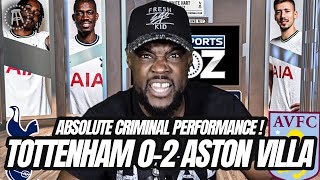 ABSOLUTE CRIMINAL PERFORMANCE WE ARE GARBAGE Tottenham 02 Aston Villa EXPRESSIONS REACTS [upl. by Packer621]