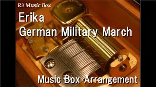 ErikaGerman Military March Music Box [upl. by Nared56]