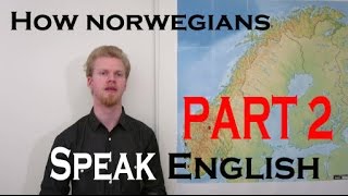 How Norwegians Speak English Part 2 [upl. by Sirdna]