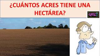 cuantos acres es una hectarea [upl. by Analla121]