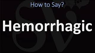 How to Pronounce Hemorrhagic CORRECTLY [upl. by Nagap]