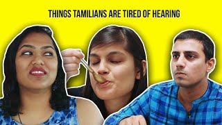 Things Tamilians Are Tired Of Hearing [upl. by Leonhard492]