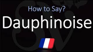 How to Pronounce Dauphinoise CORRECTLY [upl. by Griffin149]