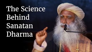 The Science Behind Sanatan Dharma  Sadhguru [upl. by Janet]