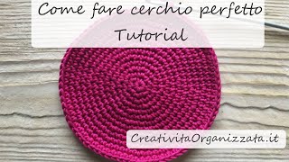 Cerchio perfetto a uncinetto  Tutorial [upl. by Clute]