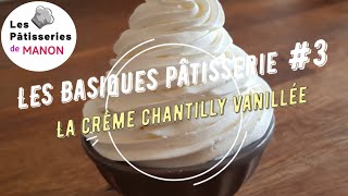 La crème chantilly vanillée  Les basiques pâtisserie 3 [upl. by Leilamag]