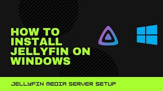 How to Install Jellyfin on Windows  Jellyfin Media Server Setup on Windows 10 [upl. by Trahurn]