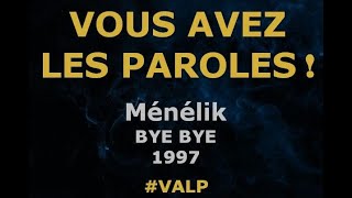 Ménélik  BYE BYE  Paroles lyrics  VALP [upl. by Adnirb962]