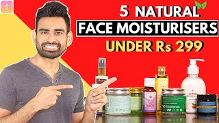 5 Natural Face Moisturisers under Rs 299 Not Sponsored [upl. by Rex]