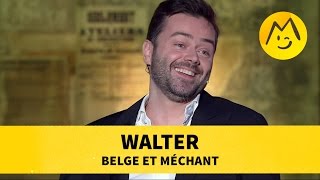 Walter  quotBelge et Méchantquot [upl. by Amii]