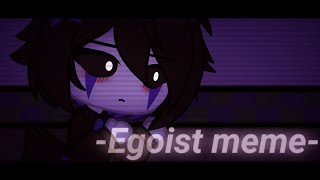 Egoist meme  FNaF  ft charliecharlotte emily [upl. by Eidob]