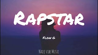 FLOW G  RAPSTAR Lyrics [upl. by Turtle]