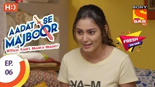 Aadat Se Majboor  आदत से मजबूर  Ep 06  10th October 2017 [upl. by Moskow]