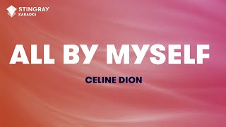 Céline Dion  All By Myself Karaoke With Lyrics [upl. by Nylrem]