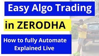 How to do Algo Trading in Zerodha  Intraday Scalping Fully Automatic  Explained Live [upl. by Stannfield]