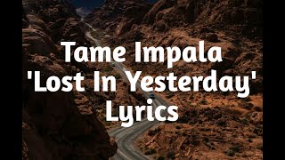 Tame Impala  Lost In Yesterday Lyrics🎵 [upl. by Yhtommit952]