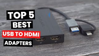 Top 5 Best USB to HDMI Adapters [upl. by Breanne]