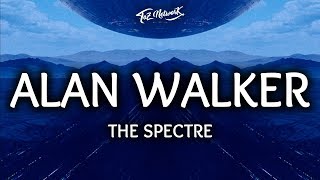 Alan Walker ‒ The Spectre Lyrics  Lyrics Video [upl. by Ocisnarf588]