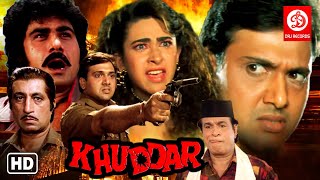 Khuddar Action Movie HD Govinda Karishma Kapoor Kader Khan Shakti Kapoor  90s Action Movie [upl. by Allyson]