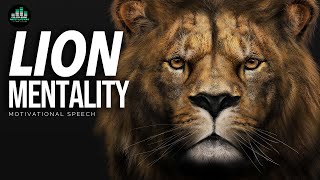 LION MENTALITY Powerful Motivational Speech [upl. by Seaddon822]