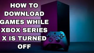 How To Download Games amp Updates While The Xbox Series X Is Turned Off [upl. by Yenhpad146]