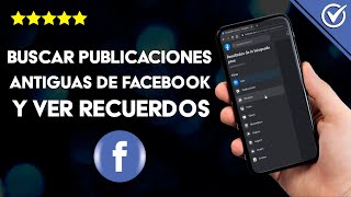 Cómo Buscar o ir a las Publicaciones Antiguas de Facebook para Buscar un Recuerdo [upl. by Hadeis180]