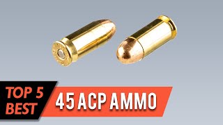 Top 5 Best 45 Acp Ammos Review in 2023 [upl. by Ynnek]