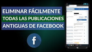 Cómo Eliminar Fácilmente Todas las Publicaciones Antiguas de Facebook [upl. by Fihsak190]