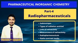 Radioisotopes  Radiopharmaceuticals  Radio contrast media  Pharmaceutical inorganic chemistry [upl. by Taro]